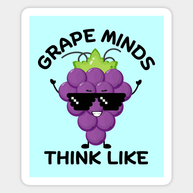 Grape Minds Think Alike | Grapes Pun Magnet by Allthingspunny